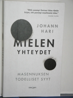 Johann Hari : MIELEN YHTEYDET Masennuksen todelliset syyt