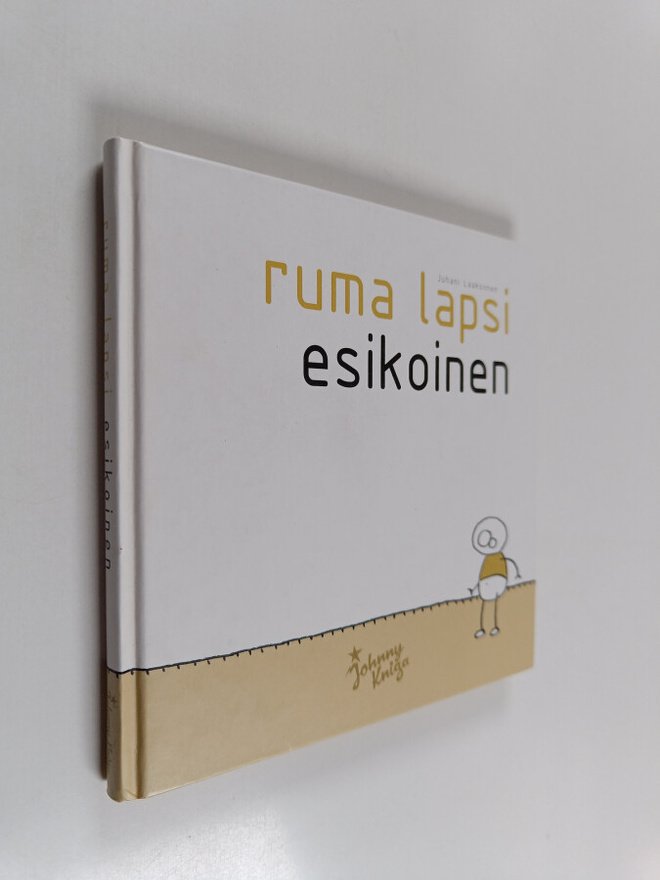 Juhani Laaksonen : Ruma lapsi : esikoinen