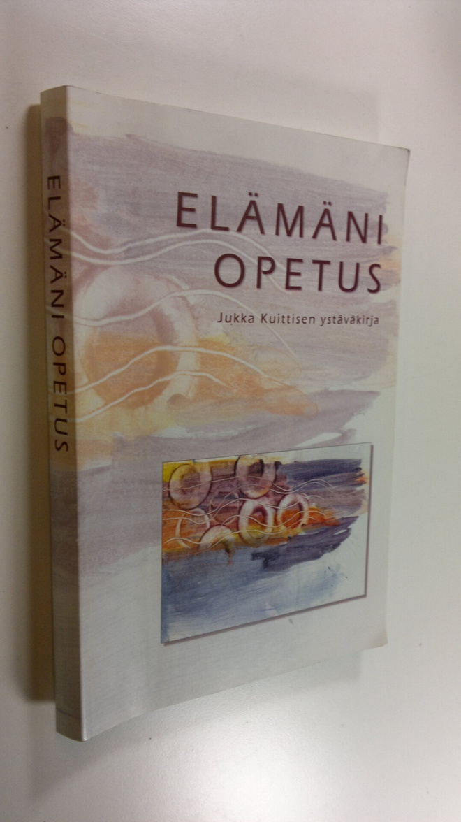 Elämäni opetus : ystäväkirja Jukka Kuittisen täyttäessä 5...