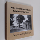 Kylä Tuusulanjärven ja rautatien kupeessa : Tuomalan kylä... - pikkukuva 1
