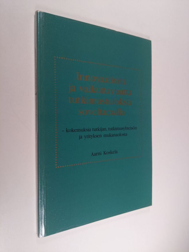 Aarni Koskela : Innovaatioita ja vaikuttavuutta tutkimust...