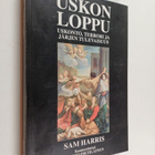 Sam Harris : Uskon loppu : uskonto, terrori ja järjen tul... - pikkukuva 1