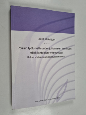 Poliisin työturvallisuudenjohtamisen toimivuus kriisitila...
