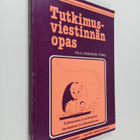Tutkimusviestinnän opas : tutkimusten ja selvitysten laat... - pikkukuva 1