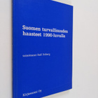 Suomen turvallisuuden haasteet 1990-luvulla - puheenvuoro... - pikkukuva 1
