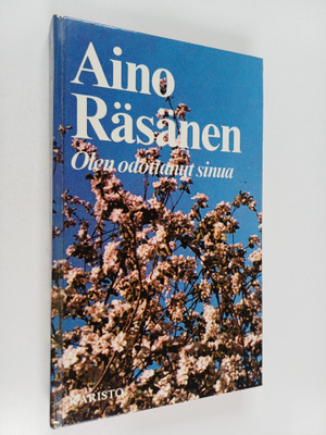 Aino Räsänen : Olen odottanut sinua