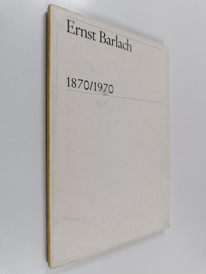 Ernst Barlach : Ernst Barlach 1870/1970