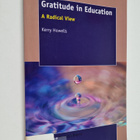 Kerry Howells : Gratitude in Education - A Radical View - pikkukuva 1