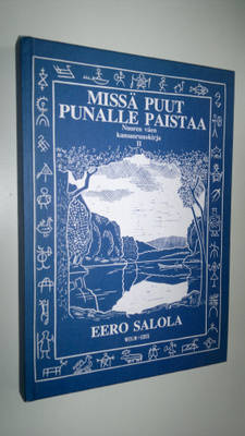 Eero (toim.) Salola : Missä puut punalle paistaa : nuoren...