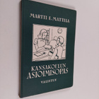 Martti E. Mattila : Kansakoulun asioimisopas - pikkukuva 1