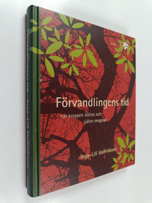 Inga-Lill Valfridsson : Förvandlingens tid när kroppen ål...