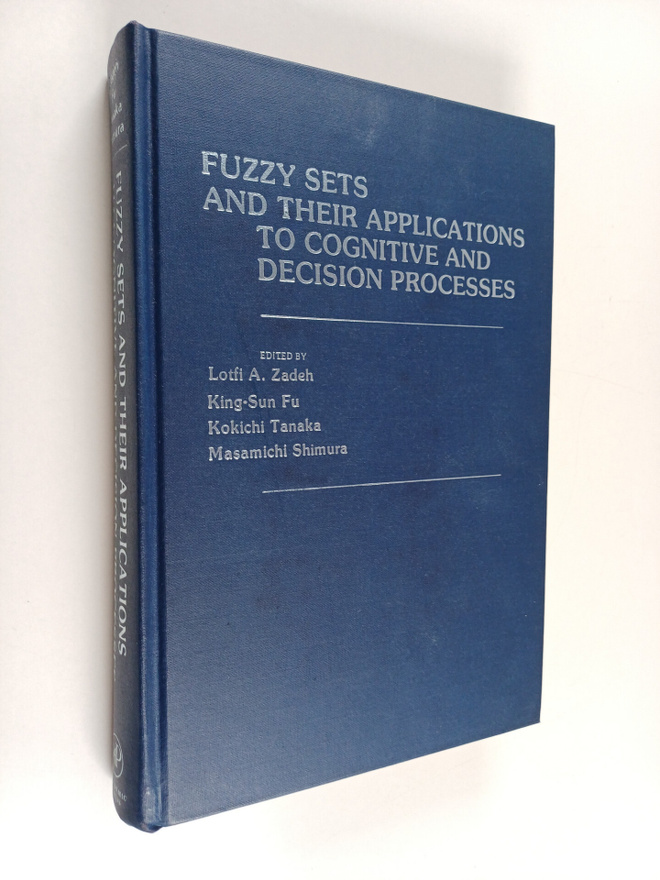 Fuzzy sets and their applications to cognitive and decisi...