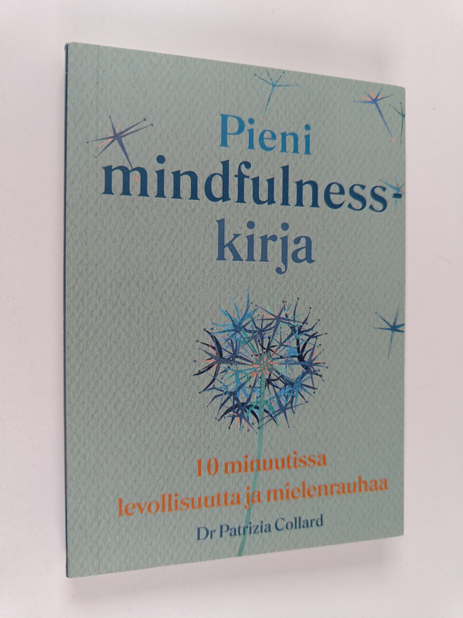 Patrizia Collard : Pieni mindfulness-kirja : 10 minuutiss...