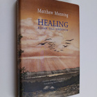 Matthew Manning : Healing : resan till läkedom - pikkukuva 1