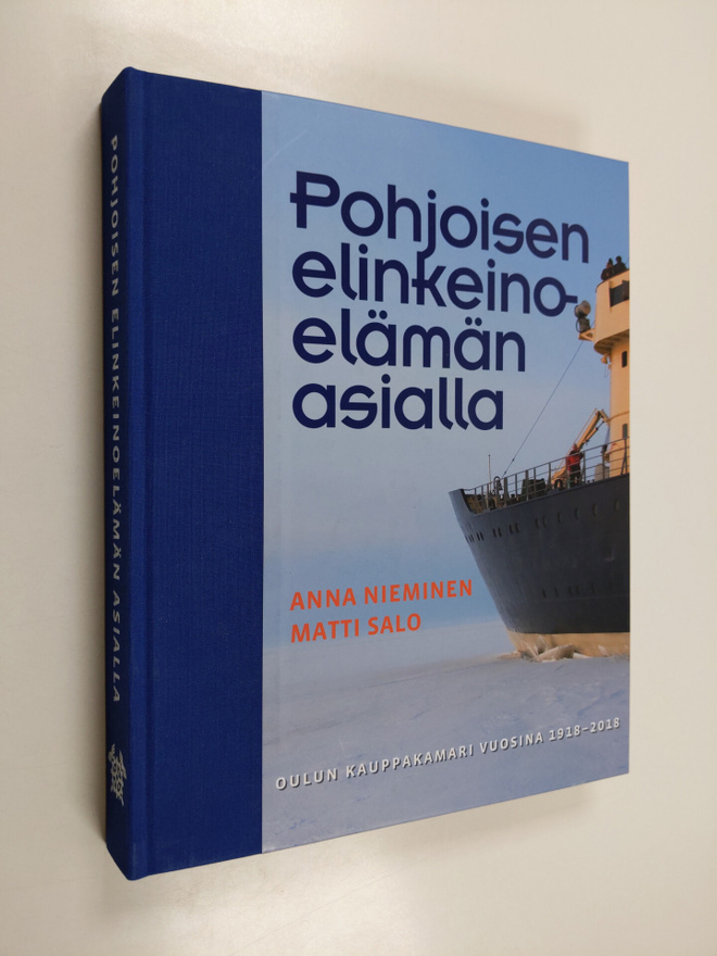 Anna Nieminen : Pohjoisen elinkeinoelämän asialla : Oulun...