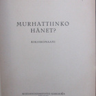 Hugo Nousiainen: Murhattiinko hänet? Kaskikirja 1945. 127 s. - pikkukuva 4