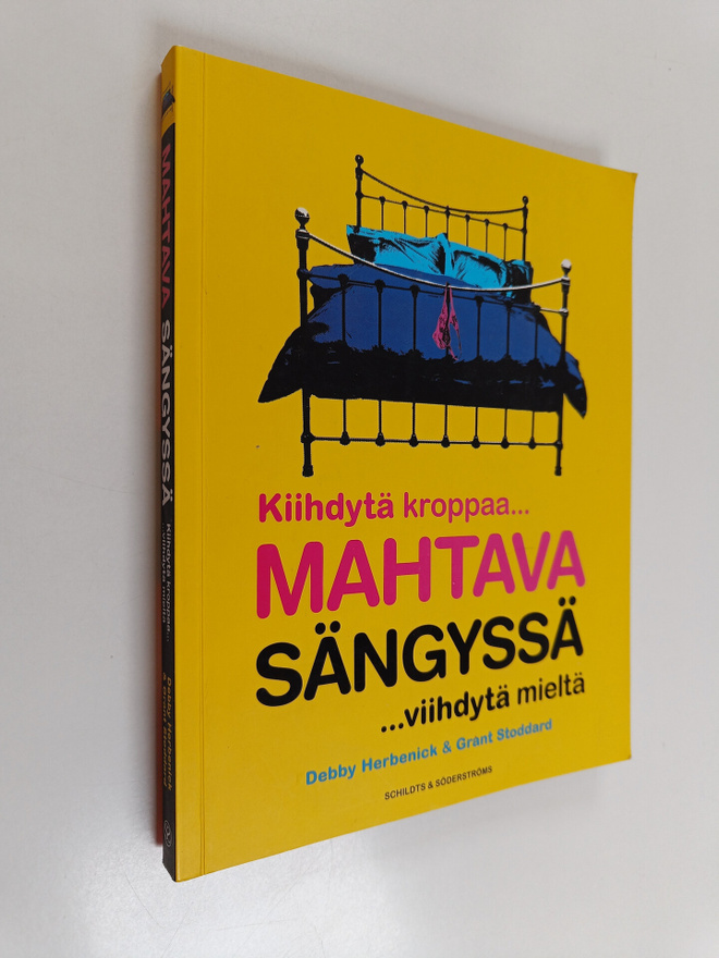 Debby Herbenick : Mahtava sängyssä : kiihdytä kroppaa... ...