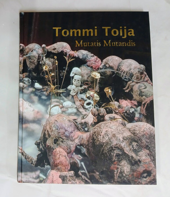 Tommi Toija "Mutatis Mutandis"