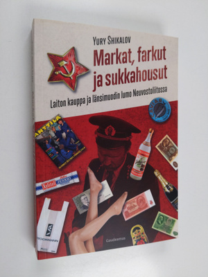 Yury Shikalov : Markat, farkut ja sukkahousut : laiton ka...