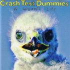 CRASH TEST DUMMIES :: A WORM'S LIFE :: CD ALBUM 1996 - pikkukuva 1