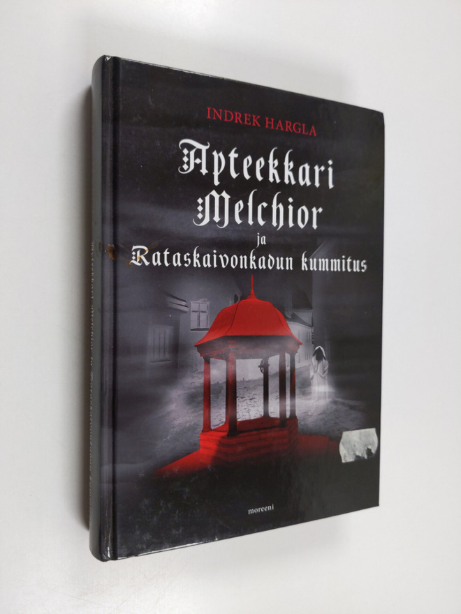 Indrek Hargla : Apteekkari Melchior ja Rataskaivonkadun k...