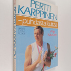 Anja Katavisto : Pertti Karppinen - puhdasta kultaa - pikkukuva 1