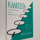 Pauli Kallio : Kaarteita : latvatropismia : eläinpsykologiaa - pikkukuva 1