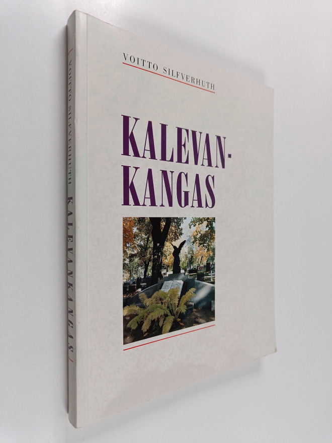Voitto Silfverhuth : Kalevankangas : elämän ja kuoleman k...