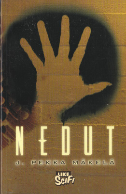 J. Pekka Mäkelä: Nedut (nide Like-Scifi 2007)