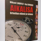 Mikael Lindfelt : Aikalisä : urheilun elämä ja totuus - pikkukuva 1