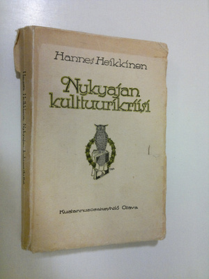 Hannes Heikkinen : Nykyajan kulttuurikriisi : yliopisto- ...
