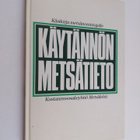 Johannes (toim.) Hakala : Käytännön metsätieto : käsikirj... - pikkukuva 1
