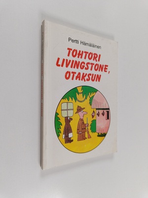 Pertti Hämäläinen : Tohtori Livingstone, otaksun : pilapi...