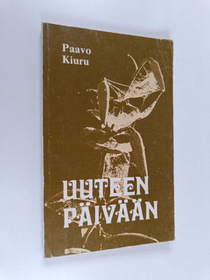 Paavo Kiuru : Uuteen päivään