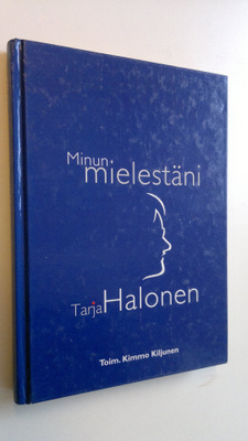 Kimmo (toim.) Kiljunen : Minun mielestäni Tarja Halonen