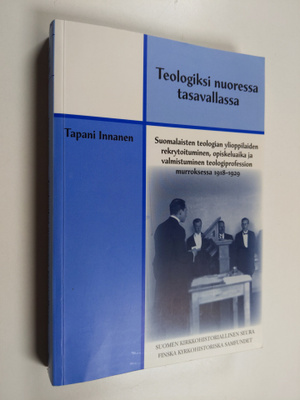 Tapani Innanen : Teologiksi nuoressa tasavallassa : suoma...