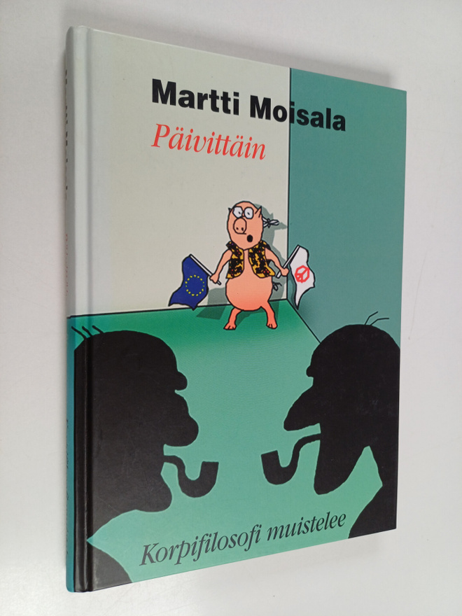 Martti Moisala : Päivittäin : korpifilosofi muistelee