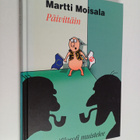 Martti Moisala : Päivittäin : korpifilosofi muistelee - pikkukuva 1