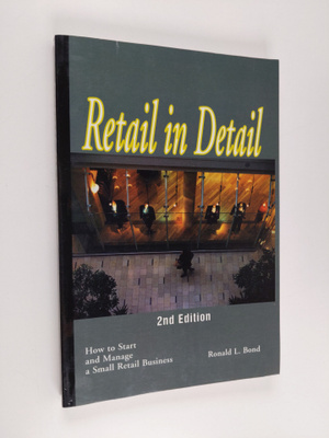 Ronald L. Bond : Retail in detail : how to start and mana...