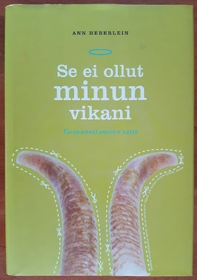 Ann Heberlein: Se ei ollut minun vikani