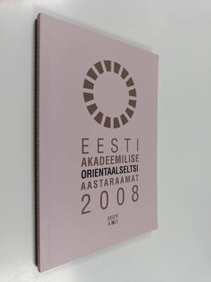 Eesti akadeemilise orientaalseltsi aastaraamat 2008