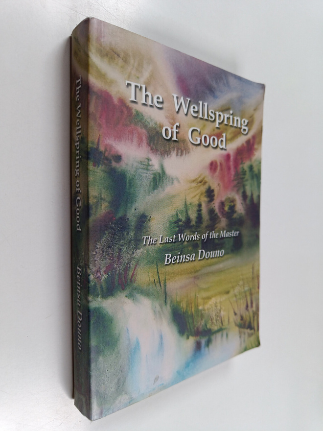 Beinsa Douno : The Wellspring of Good - The Last Words of...