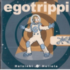 EGOTRIPPI HELSINKI HOLLOLA - pikkukuva 1