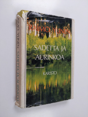 Raimo Ylinen : Sadetta ja aurinkoa
