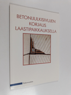 Betonijulkisivujen korjaus laastipaikkauksella : esimerkk...