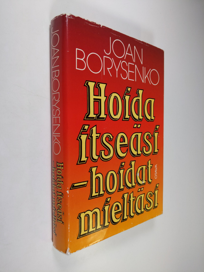 Joan Borysenko : Hoida itseäsi - hoidat mieltäsi