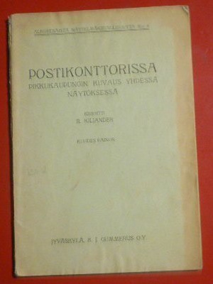 Näytelmä - R. Kiljander : Postikonttorissa 1916