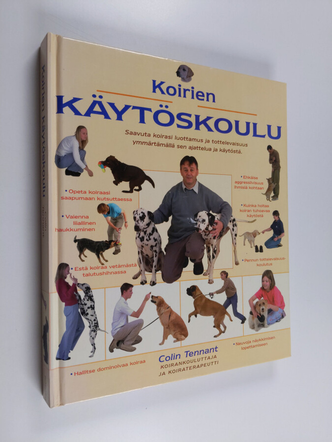 Colin Tennant : Koirien käytöskoulu : saavuta koirasi luo...