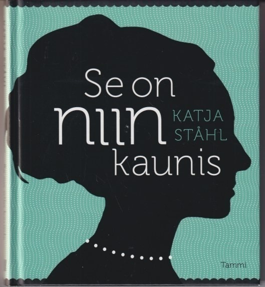 Katja Ståhl: Se on niin kaunis