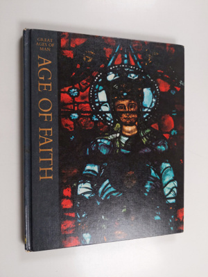 Anne Fremantle : Age of Faith : Great Ages of Man - A his...